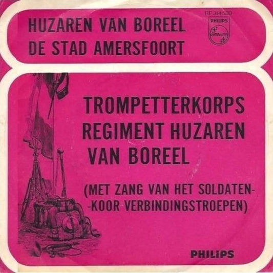 Trompetterkorps Regiment Huzaren Van Boreel : Huzaren Van Boreel / De Stad Amersfoort (7", Single)