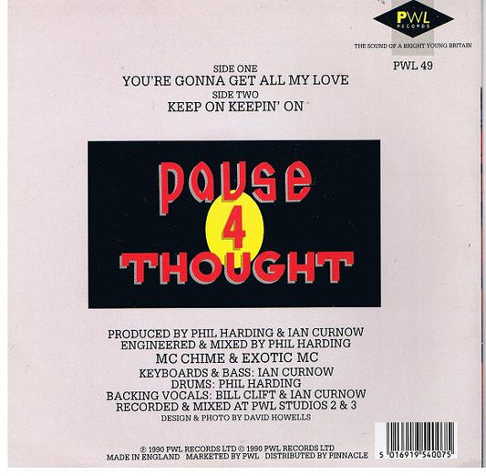 Pause 4 Thought : You're Gonna Get All My Love (7", Single, Sil)