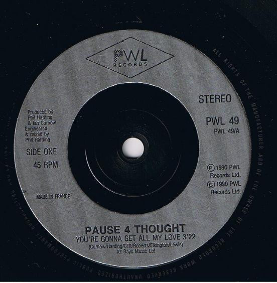 Pause 4 Thought : You're Gonna Get All My Love (7", Single, Sil)