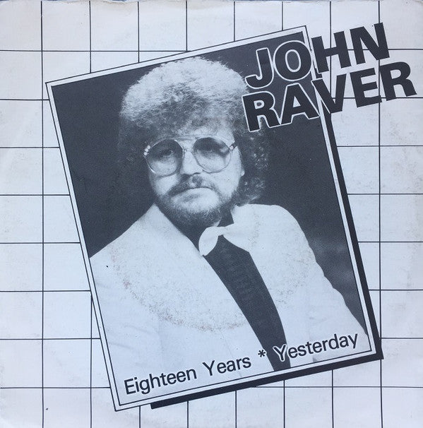 John Raver : Eighteen Years / Yesterday (7", Single)