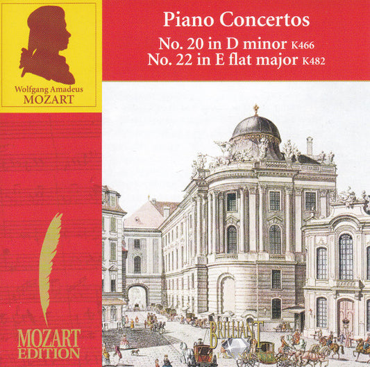 Wolfgang Amadeus Mozart : Piano Concertos No. 20 In D Minor K466. No. 22 In E Flat Major K482 (CD)