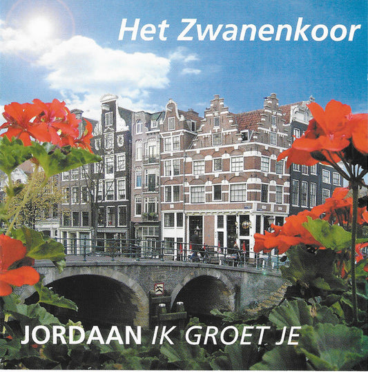 Het Zwanenkoor : Jordaan Ik Groet Je (CD, Album)