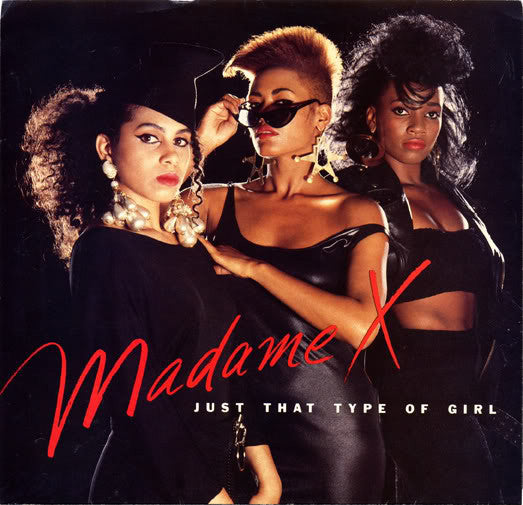 Madame X : Just That Type Of Girl (7")