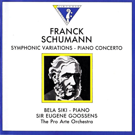 César Franck / Robert Schumann • Bela Siki, Sir Eugene Goossens, Pro Arte Orchestra : Symphonic Variations / Piano Concerto  (CD, Album, RM)