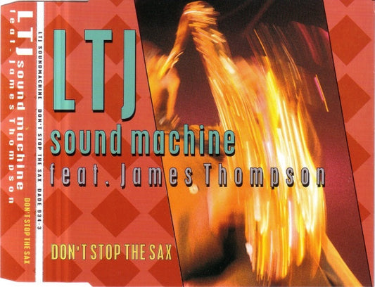 LTJ Sound Machine Featuring James Thompson (6) : Don't Stop The Sax (CD, Maxi)