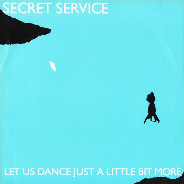 Secret Service : Let Us Dance Just A Little Bit More (7", Single)
