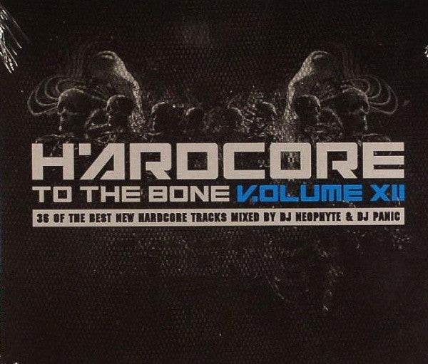 DJ Neophyte & DJ Panic : Hardcore To The Bone V.olume XII (2xCD, Mixed)