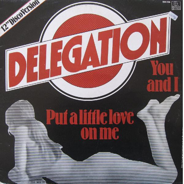 Delegation : Put A Little Love On Me / You And I (12")