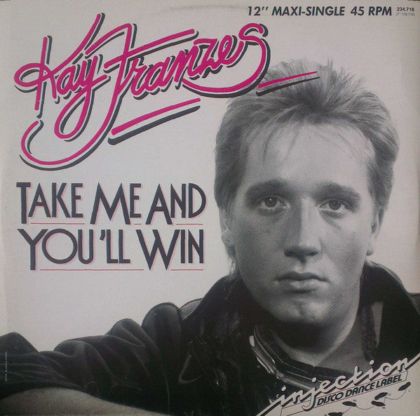 Kay Franzes : Take Me And You'll Win (12", Maxi)