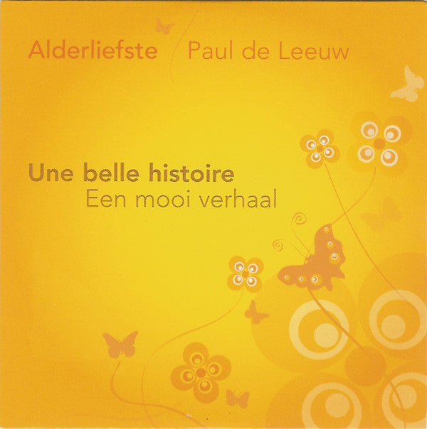 Alderliefste, Paul de Leeuw : Une Belle Histoire / Een Mooi Verhaal (CD, Single)