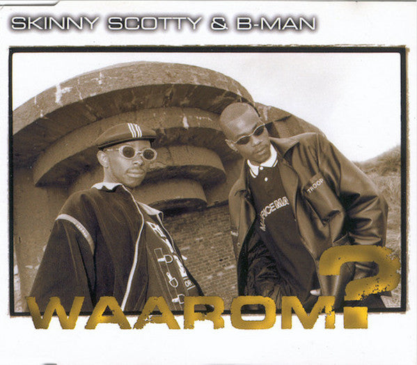 Skinny Scotty & B-Man : Waarom? (CD, Maxi)