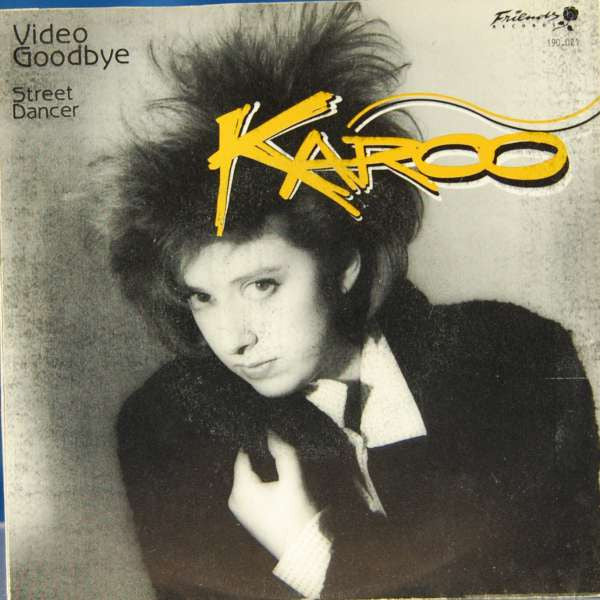 Karoo (2) : Video Goodbye / Street Dancer (7", Single)