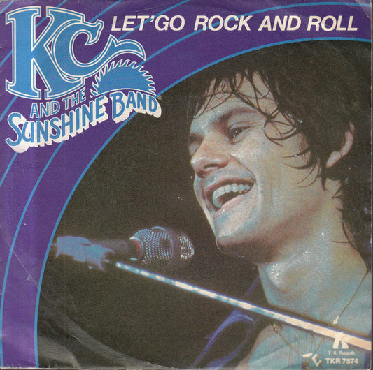 KC & The Sunshine Band : Let's Go Rock And Roll (7", Single)
