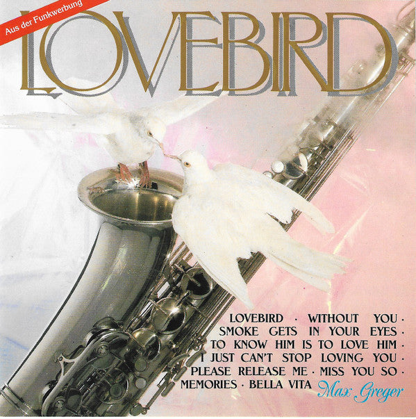 Max Greger : Lovebird The Saxy Feeling - Sound (CD, Album)