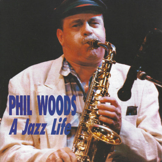 Phil Woods : A Jazz Life (CD, Album)