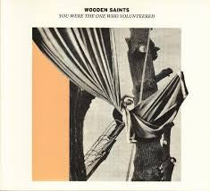 Wooden Saints : You Were The One Who Volunteered (CD, Album)
