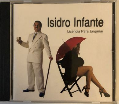 Isidro Infante : Licencia Para Enganar (CD)