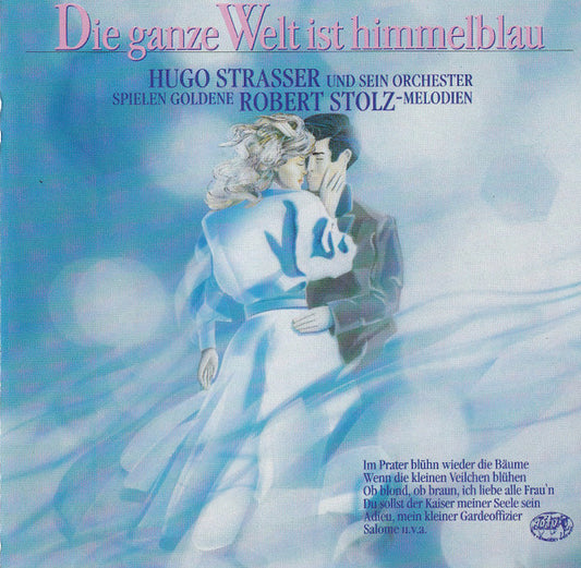 Hugo Strasser Und Sein Tanzorchester : Die Ganze Welt Ist Himmelblau (CD)