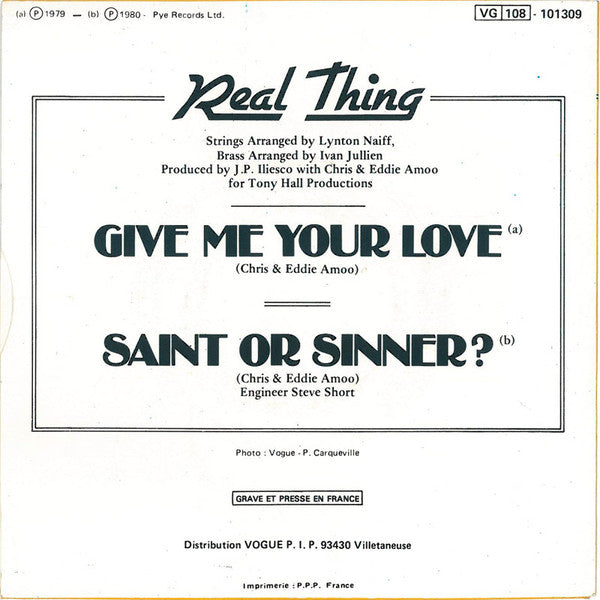 The Real Thing : Give Me Your Love / Saint Or Sinner ? (7", Single)