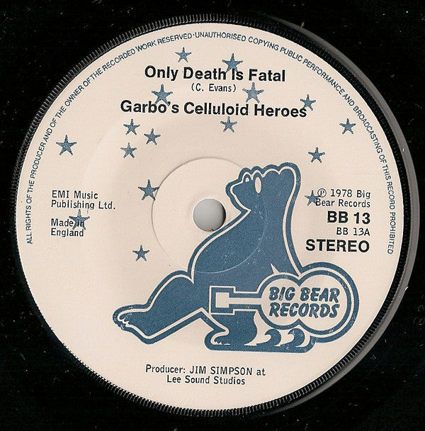 Garbo's Celluloid Heroes : Only Death Is Fatal (7")
