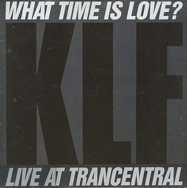 The KLF Featuring The Children Of The Revolution : What Time Is Love? (Live At Trancentral) (12", Maxi)