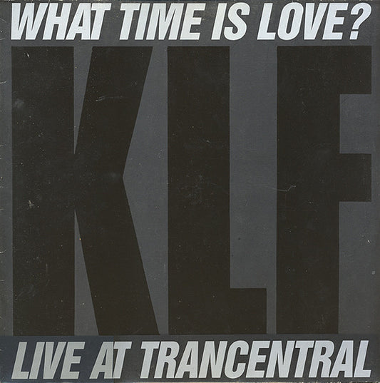 The KLF Featuring The Children Of The Revolution : What Time Is Love? (Live At Trancentral) (12", Maxi)