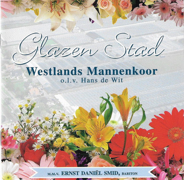 Westlands Mannenkoor o.l.v. Hans de Wit (3) : Glazen Stad (CD, Album)