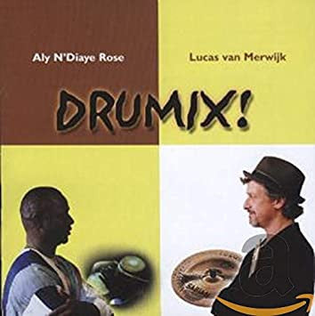 Ali N'Diaye Rose, Lucas Van Merwijk : Drumix! (CD, Album)
