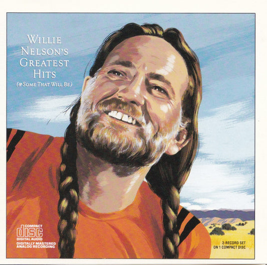 Willie Nelson : Greatest Hits (And Some That Will Be) (CD, Comp)