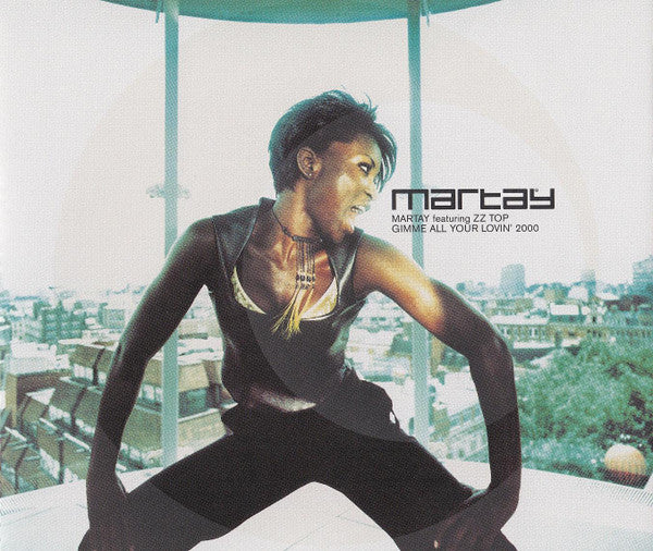 Martay Featuring ZZ Top : Gimme All Your Lovin' 2000 (CD, Maxi)