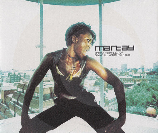 Martay Featuring ZZ Top : Gimme All Your Lovin' 2000 (CD, Maxi)