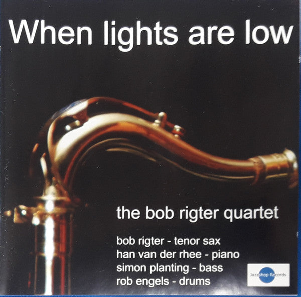 Bob Rigter Quartet : When Lights Are Low (CD, Album)