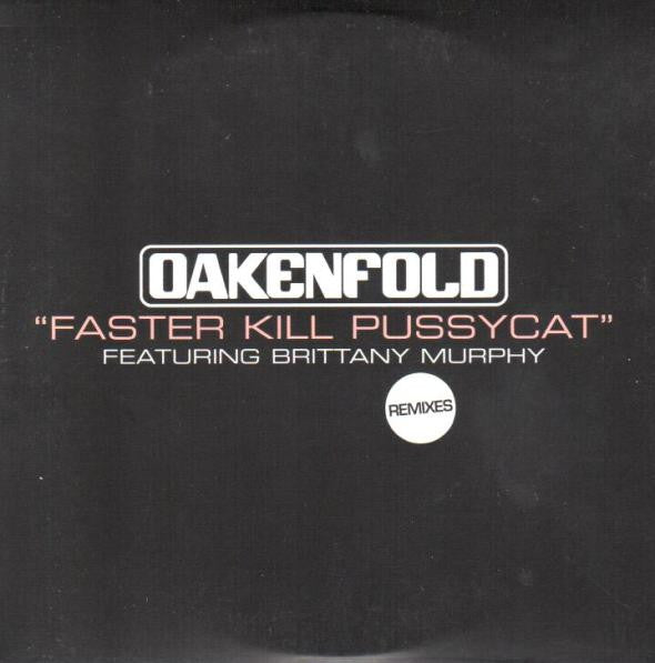 Paul Oakenfold Featuring Brittany Murphy : Faster Kill Pussycat (Remixes) (CD, Maxi, Promo)