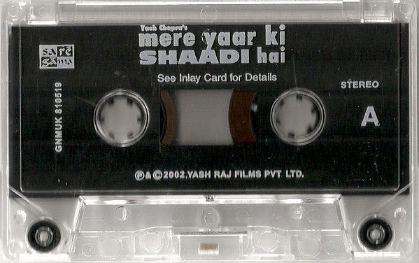 Jeet-Pritam, Javed Akhtar : Mere Yaar Ki Shaadi Hai (Cass, Dig)