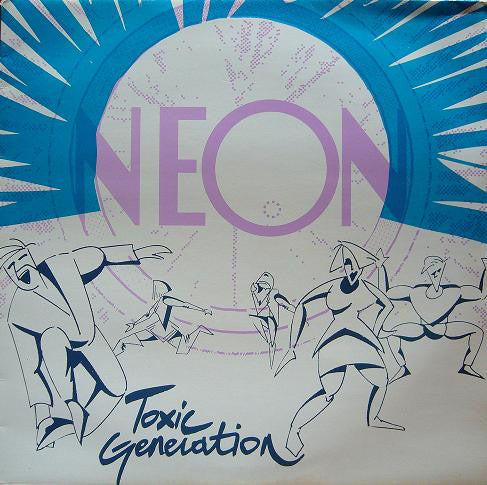 Neon : Toxic Generation (12", Maxi)