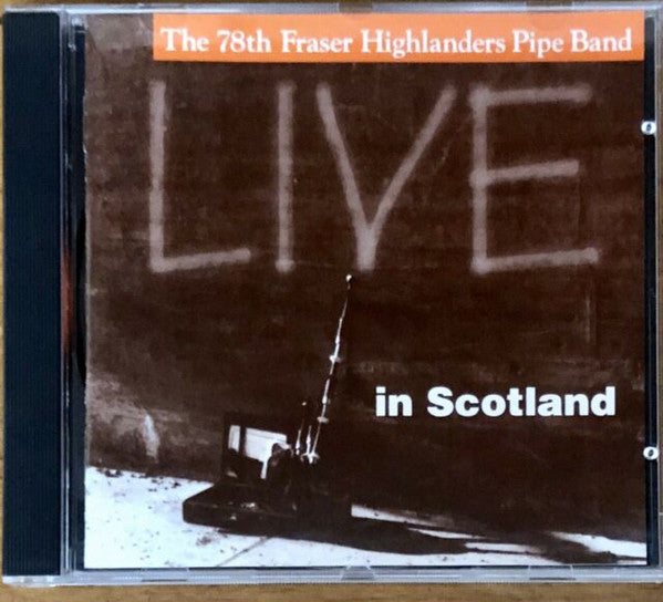 The 78th Fraser Highlanders Pipe Band : Live in Scotland (CD, Album)