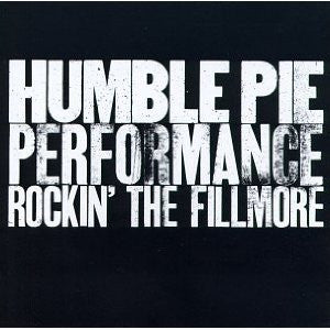 Humble Pie : Performance: Rockin' The Fillmore (2xLP, Album, RE)