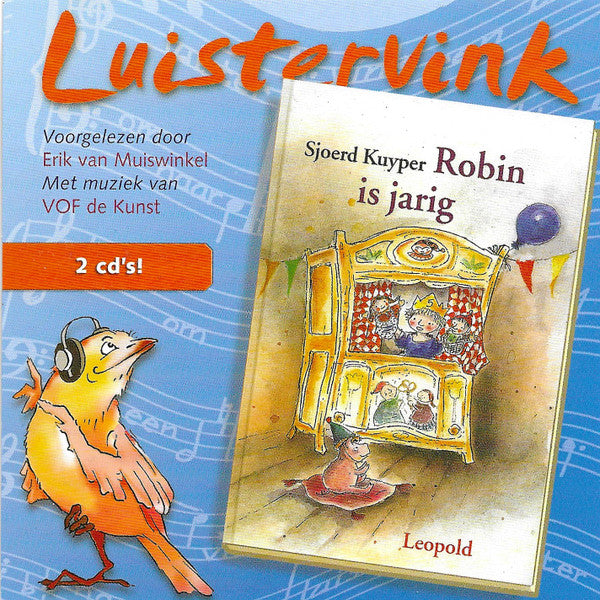 Sjoerd Kuyper voorgelezen door Erik van Muiswinkel met muziek van VOF De Kunst : Robin Is Jarig (2xCD)
