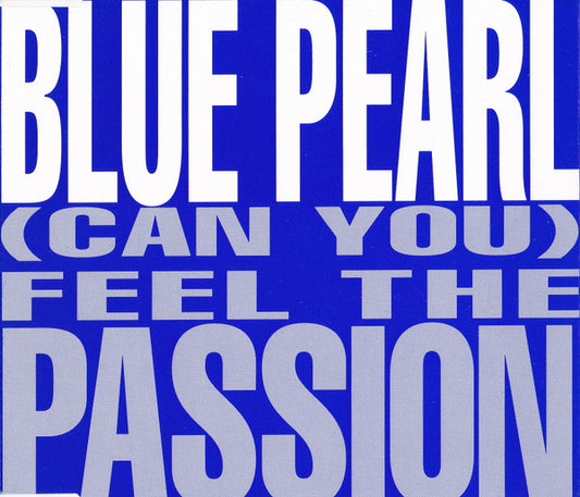 Blue Pearl : (Can You) Feel The Passion (CD, Single)