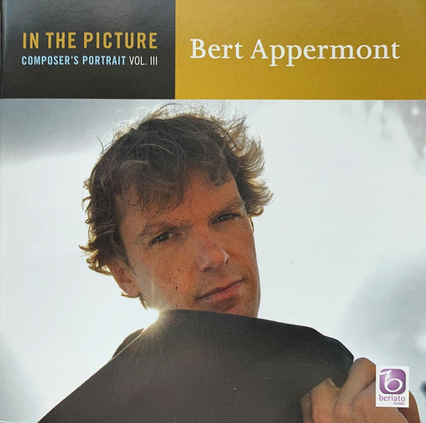 Bert Appermont : In The Picture (Composer's Portrait Vol. III) (CD)