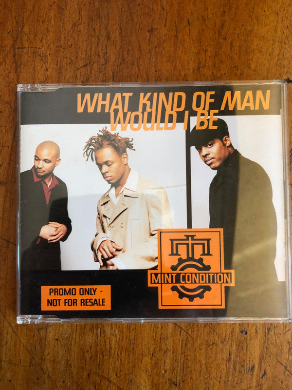 Mint Condition : What Kind Of Man Would I Be (CD, Single, Promo)