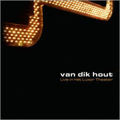 Van Dik Hout : Live In Het Luxor Theater (CD, Album)