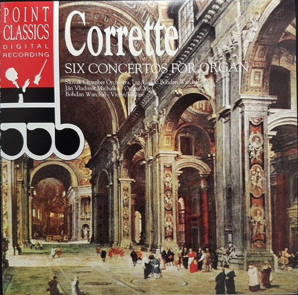 Michel Corrette, Slovak Chamber Orchestra, Bohdan Warchal, Ján Vladimír Michalko : Six Concertos for Organ (CD, Comp)
