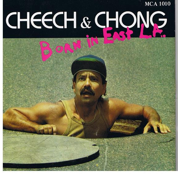 Cheech & Chong : Born In East L.A. (7", Single)