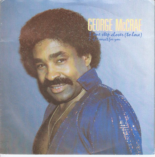 George McCrae : One Step Closer (To Love) (7")