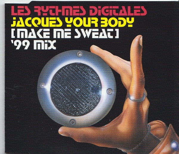 Les Rythmes Digitales : Jacques Your Body (Make Me Sweat) ('99 Mix) (CD, Single, RE)