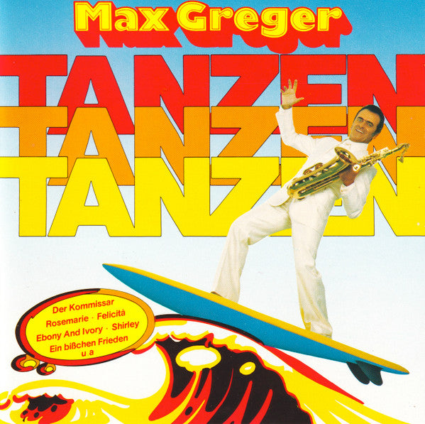 Max Greger : Tanzen, Tanzen, Tanzen (CD, Album)