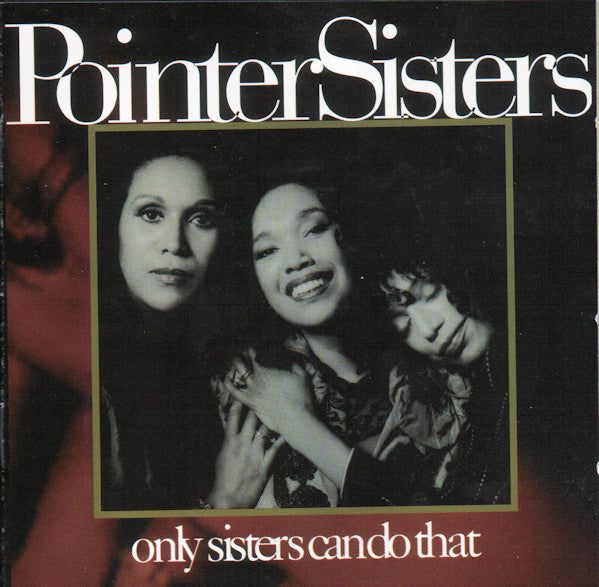Pointer Sisters : Only Sisters Can Do That (CD, Album)