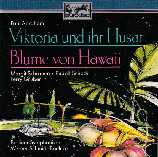 Paul Abraham / Margit Schramm, Rudolf Schock, Ferry Gruber .  Berliner Symphoniker ,  Werner Schmidt-Boelcke : Viktoria Und Ihr Husar / Blume Von Hawaii - Höhepunkte (CD, RE)