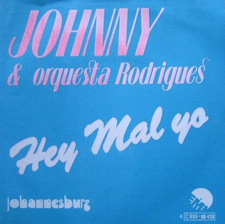 Johnny & Orquesta Rodrigues : Hey Mal Yo (7", Single)